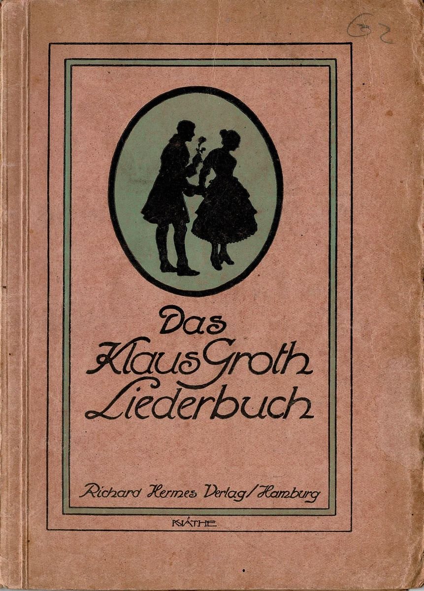 Das Klaus Groth Liederbuch Das Klaus Groth Liederbuch