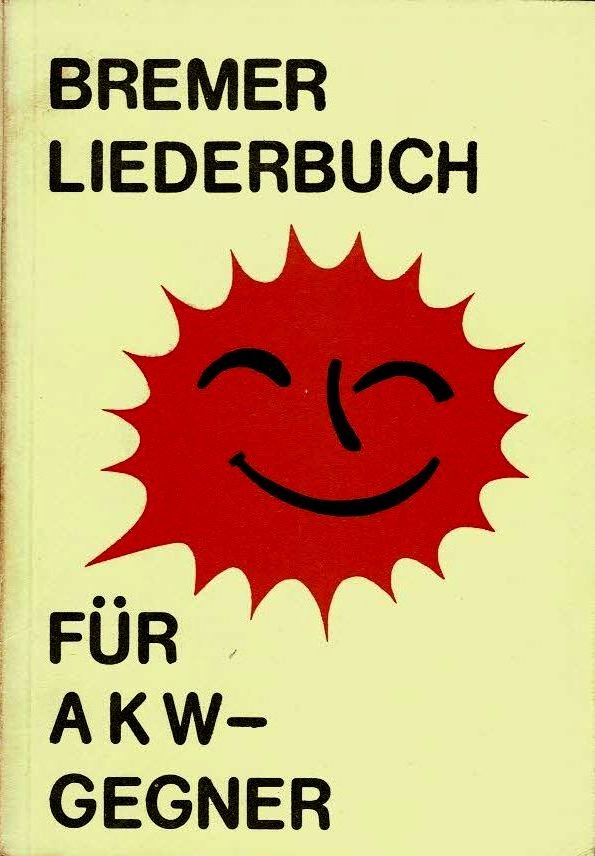 Bremer Liederbuch AKW Gegner 1 Titel Bremer Liederbuch AKW Gegner 1 Titel